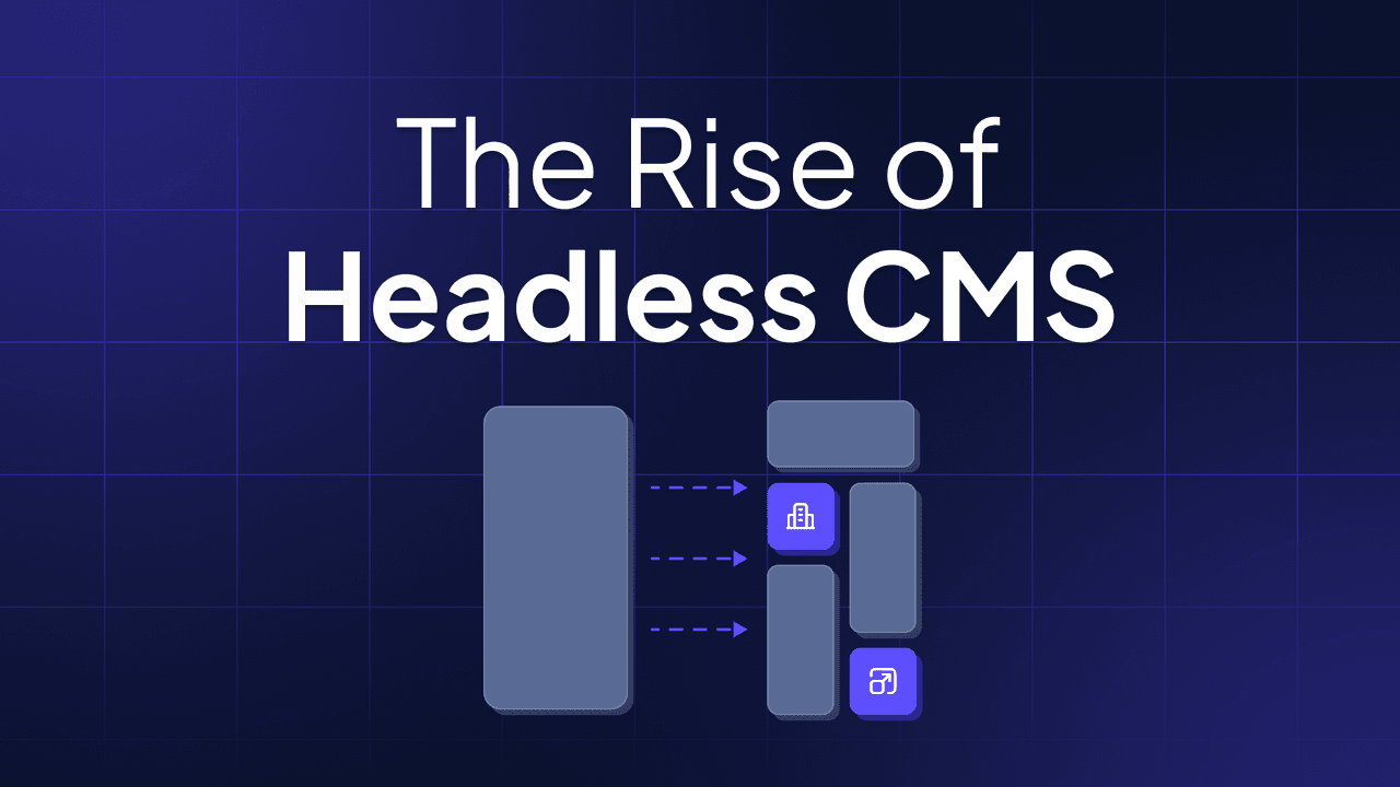 The Rise of Headless CMS