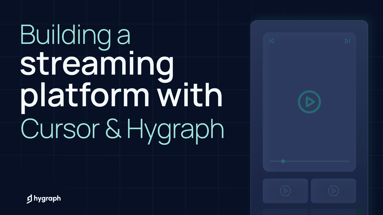 Building a streaming platform with Cursor & Hygraph