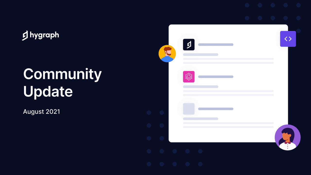 hygraph community update - august 2021